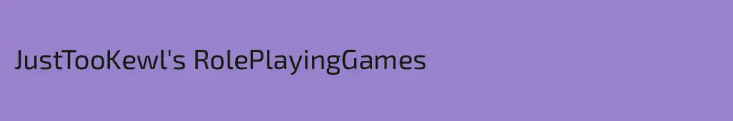JustTooKewl's RolePlayingGames